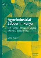 Agro-industrial Labour in Kenya | Gerda Kuiper | 