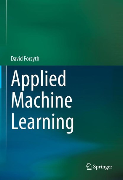Applied Machine Learning, David Forsyth - Gebonden - 9783030181130