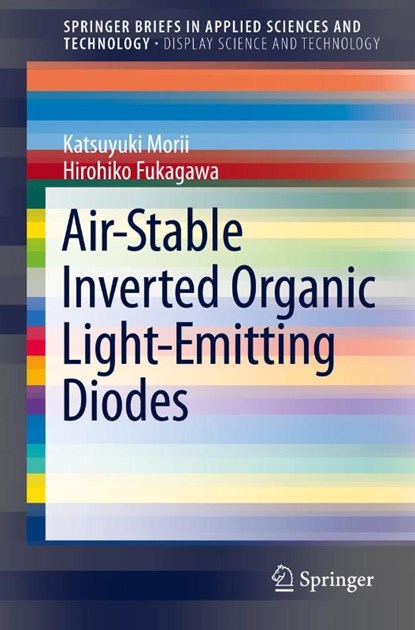 Air-Stable Inverted Organic Light-Emitting Diodes, Katsuyuki Morii ; Hirohiko Fukagawa - Paperback - 9783030185138