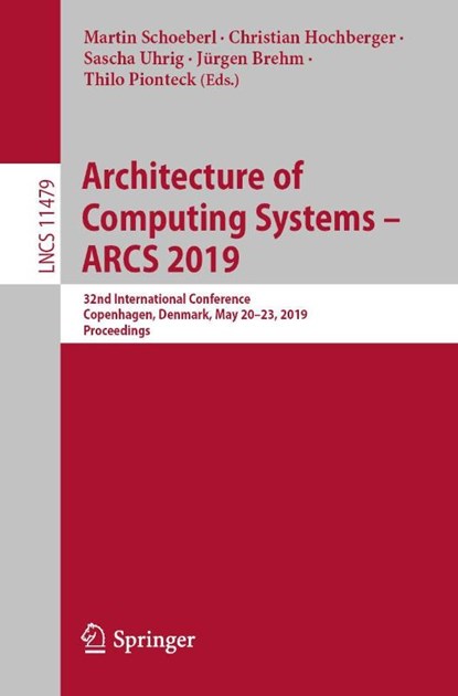 Architecture of Computing Systems – ARCS 2019, Martin Schoeberl ; Christian Hochberger ; Sascha Uhrig - Paperback - 9783030186555