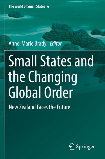 Small States and the Changing Global Order, Anne-Marie Brady - Paperback - 9783030188054