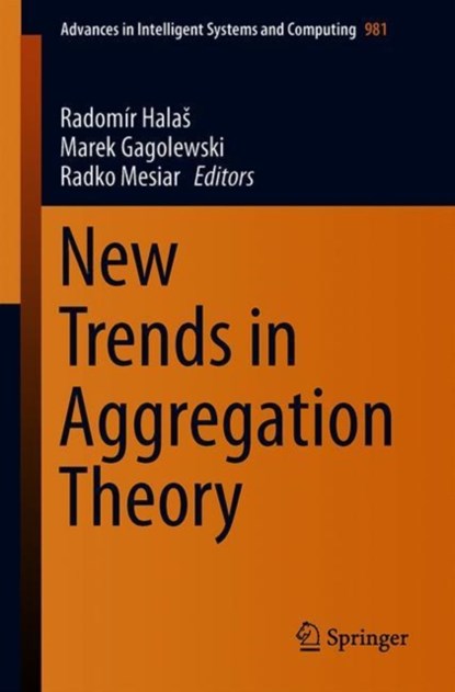 New Trends in Aggregation Theory, Radomir Halas ; Marek Gagolewski ; Radko Mesiar - Paperback - 9783030194932