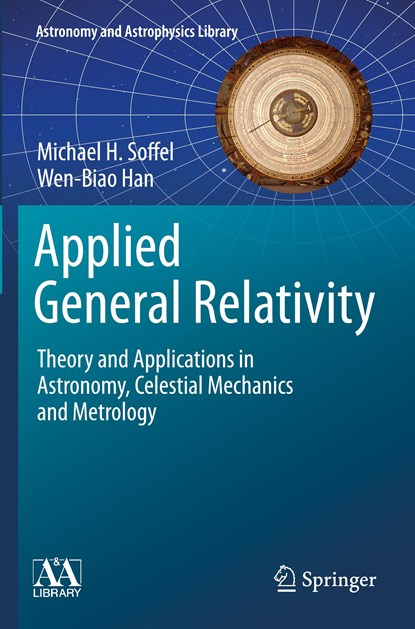 Applied General Relativity, Michael H. Soffel ; Wen-Biao Han - Paperback - 9783030196752