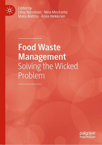 Food Waste Management, Elina Narvanen ; Nina Mesiranta ; Malla Mattila - Gebonden - 9783030205607