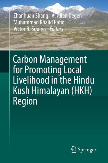 Carbon Management for Promoting Local Livelihood in the Hindu Kush Himalayan (HKH) Region, Zhanhuan Shang ; A. Allan Degen ; Muhammad Khalid Rafiq ; Victor R. Squires - Gebonden - 9783030205904