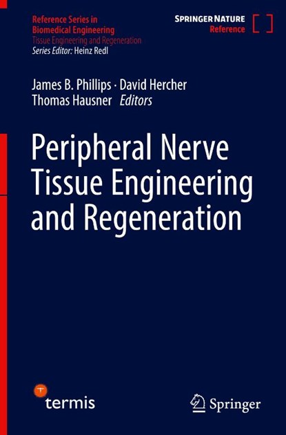 Peripheral Nerve Tissue Engineering and Regeneration, James B. Phillips ; David Hercher ; Thomas Hausner - Gebonden - 9783030210519