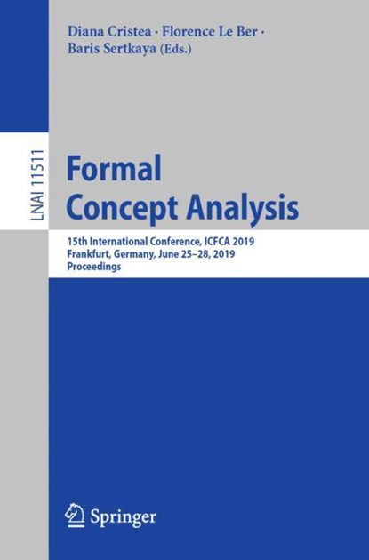 Formal Concept Analysis, Diana Cristea ; Florence Le Ber ; Baris Sertkaya - Paperback - 9783030214616