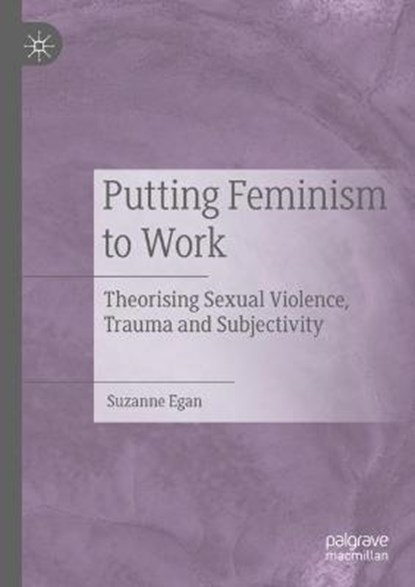 Putting Feminism to Work, EGAN,  Suzanne - Gebonden - 9783030221089