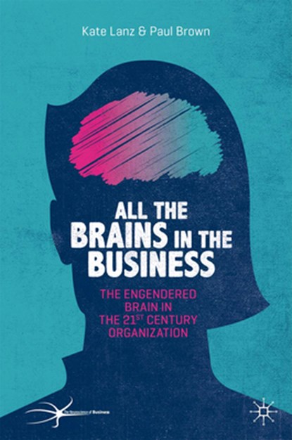All the Brains in the Business, Kate Lanz ; Paul Brown - Gebonden - 9783030221522