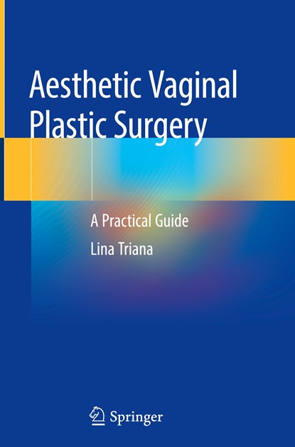 Aesthetic Vaginal Plastic Surgery, Lina Triana - Gebonden - 9783030248185