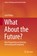 What About the Future?, Fred Phillips - Gebonden - 9783030261641