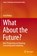 What About the Future?, Fred Phillips - Paperback - 9783030261672