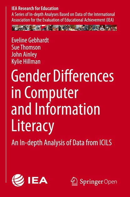 Gender Differences in Computer and Information Literacy, Eveline Gebhardt ; Sue Thomson ; John Ainley ; Kylie Hillman - Paperback - 9783030262051