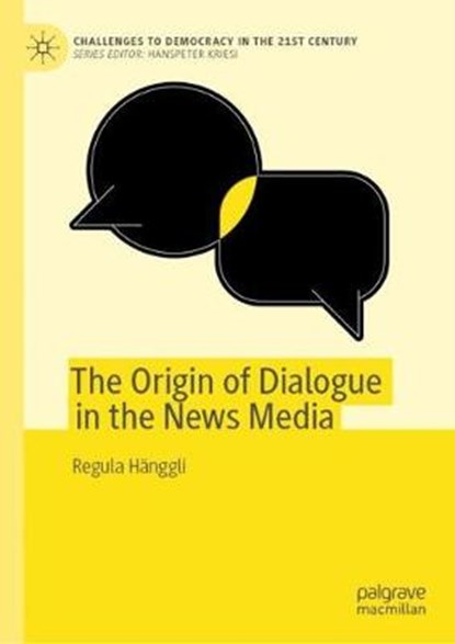 The Origin of Dialogue in the News Media, HANGGLI,  Regula - Gebonden - 9783030265816