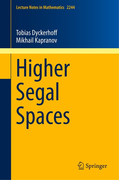 Higher Segal Spaces, Tobias Dyckerhoff ; Mikhail Kapranov - Paperback - 9783030271220