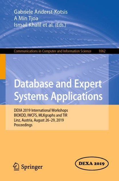 Database and Expert Systems Applications, Gabriele Anderst-Kotsis ; A Min Tjoa ; Ismail Khalil ; Mourad Elloumi ; Atif Mashkoor ; Johannes Sametinger ; Xabier Larrucea ; Anna Fensel ; Jorge Martinez-Gil ; Bernhard Moser - Paperback - 9783030276836