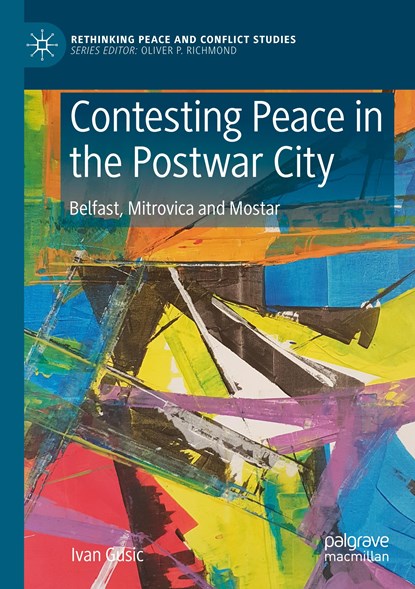 Contesting Peace in the Postwar City, Ivan Gusic - Paperback - 9783030280932