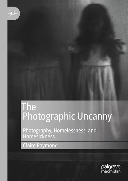 The Photographic Uncanny, Claire Raymond - Gebonden - 9783030284961
