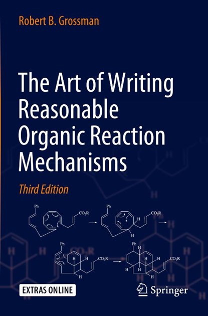The Art of Writing Reasonable Organic Reaction Mechanisms, Robert B. Grossman - Paperback - 9783030287351