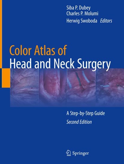Color Atlas of Head and Neck Surgery, Siba P. Dubey ; Charles P. Molumi ; Herwig Swoboda - Paperback - 9783030298111