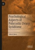 Psychological Aspects of Polycystic Ovary Syndrome | John A. Barry | 