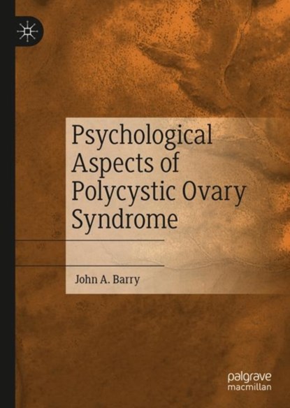 Psychological Aspects of Polycystic Ovary Syndrome, John A. Barry - Gebonden - 9783030302894