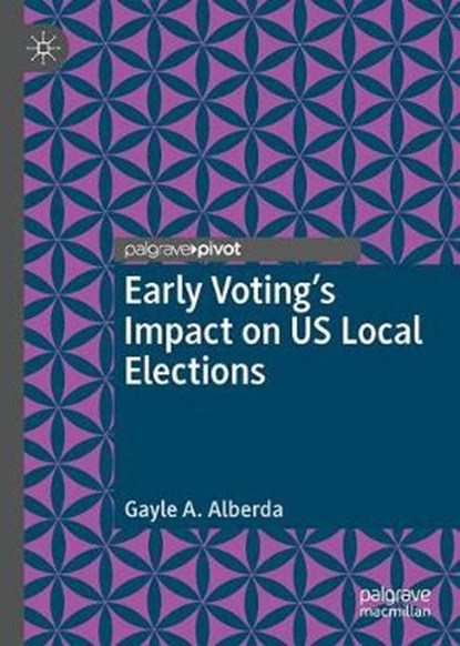 Early Voting's Impact on US Local Elections, ALBERDA,  Gayle A. - Gebonden - 9783030303785