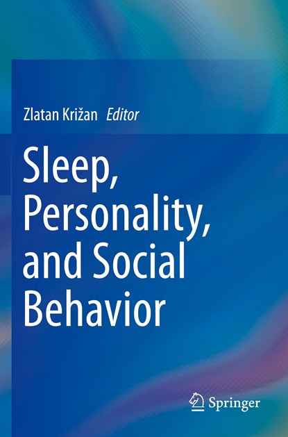 Sleep, Personality, and Social Behavior, Zlatan Krizan - Paperback - 9783030306304