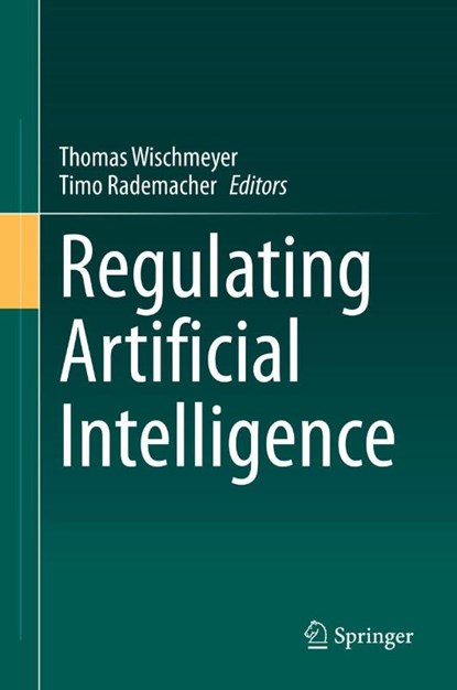 Regulating Artificial Intelligence, Thomas Wischmeyer ; Timo Rademacher - Gebonden - 9783030323608