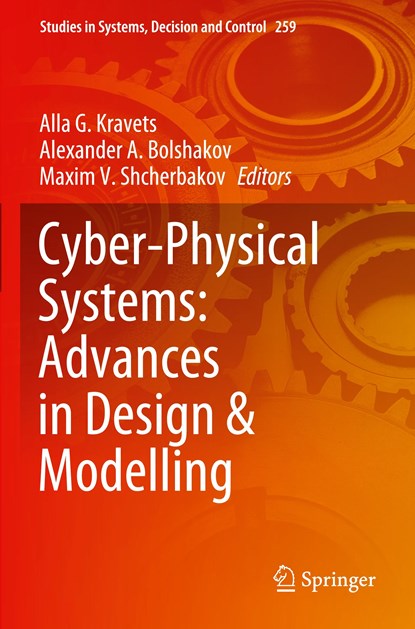 Cyber-Physical Systems: Advances in Design & Modelling, Alla G. Kravets ; Alexander A. Bolshakov ; Maxim V. Shcherbakov - Paperback - 9783030325817