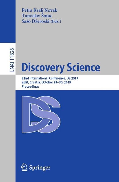Discovery Science, Petra Kralj Novak ; Tomislav Smuc ; Saso Dzeroski - Paperback - 9783030337773