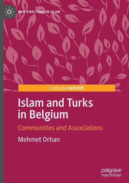 Islam and Turks in Belgium, Mehmet Orhan - Gebonden - 9783030346546