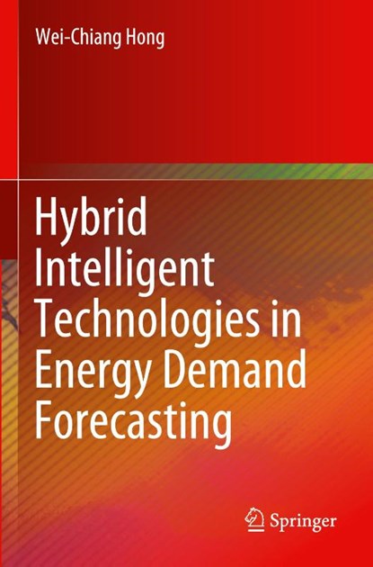 Hybrid Intelligent Technologies in Energy Demand Forecasting, Wei-Chiang Hong - Paperback - 9783030365318