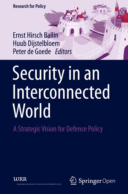 Security in an Interconnected World, Ernst Hirsch Ballin ; Huub Dijstelbloem ; Peter de Goede - Gebonden - 9783030376055