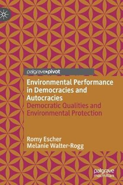 Environmental Performance in Democracies and Autocracies, ESCHER,  Romy ; Walter-Rogg, Melanie - Gebonden - 9783030380533