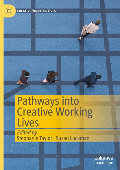 Pathways into Creative Working Lives, Stephanie Taylor ; Susan Luckman - Gebonden - 9783030382452