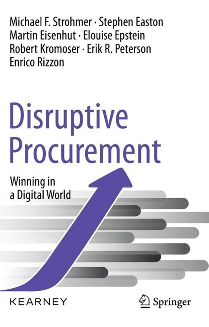 Disruptive Procurement, Michael F. Strohmer ; Stephen Easton ; Martin Eisenhut ; Elouise Epstein - Gebonden - 9783030389499