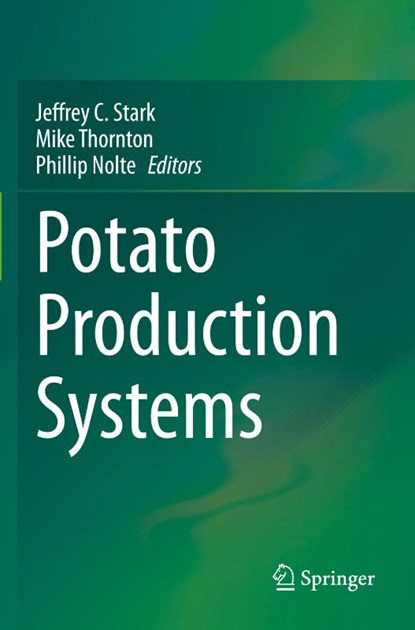 Potato Production Systems, Jeffrey C. Stark ; Mike Thornton ; Phillip Nolte - Paperback - 9783030391591
