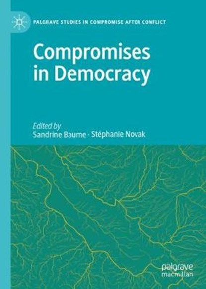 Compromises in Democracy, Sandrine Baume ; Stephanie Novak - Gebonden - 9783030408015