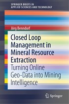 Closed Loop Management in Mineral Resource Extraction | Joerg Benndorf | 
