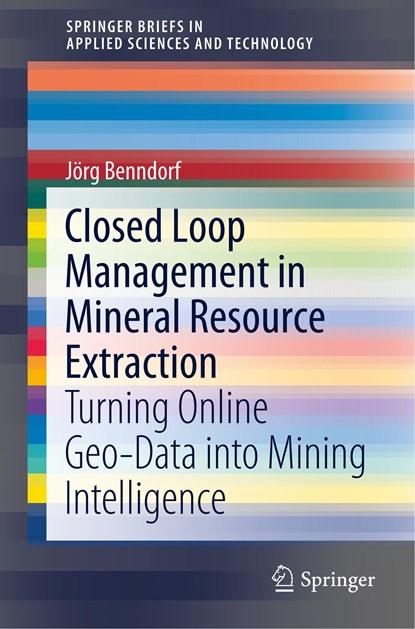 Closed Loop Management in Mineral Resource Extraction, Joerg Benndorf - Paperback - 9783030408992