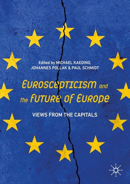 Euroscepticism and the Future of Europe, Michael Kaeding ; Johannes Pollak ; Paul Schmidt - Paperback - 9783030412715