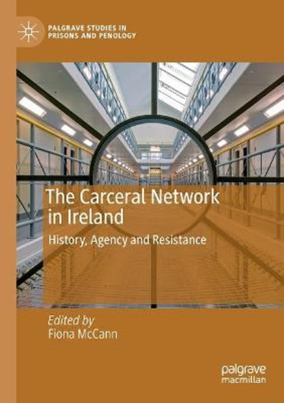 The Carceral Network in Ireland, MCCANN,  Fiona - Paperback - 9783030421861