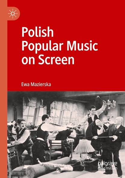 Polish Popular Music on Screen, Ewa Mazierska - Paperback - 9783030427818