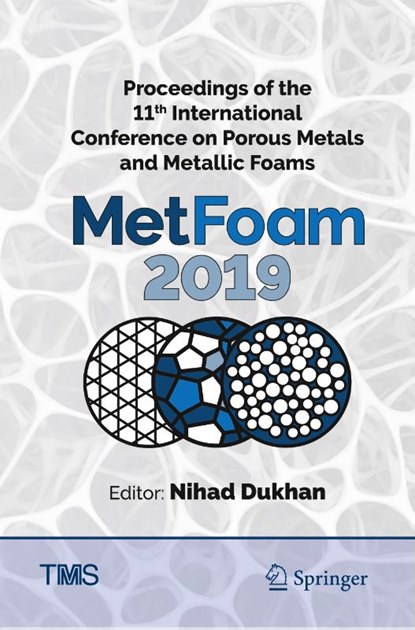 Proceedings of the 11th International Conference on Porous Metals and Metallic Foams (MetFoam 2019), Nihad Dukhan - Paperback - 9783030428006