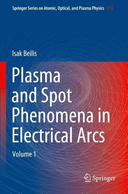 Plasma and Spot Phenomena in Electrical Arcs, Isak Beilis - Paperback - 9783030447496