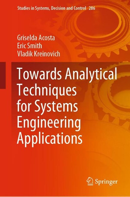 Towards Analytical Techniques for Systems Engineering Applications, Griselda Acosta ; Eric Smith ; Vladik Kreinovich - Gebonden - 9783030464127
