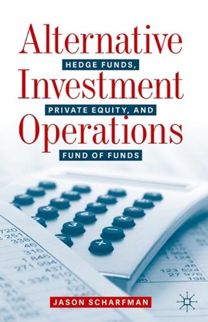 Alternative Investment Operations, Jason Scharfman - Gebonden - 9783030466282