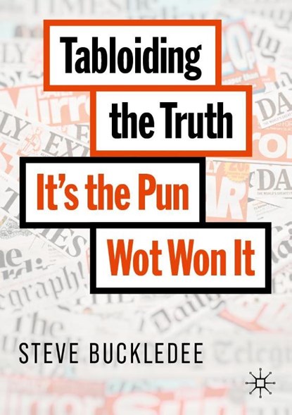 Tabloiding the Truth, Steve Buckledee - Paperback - 9783030472757