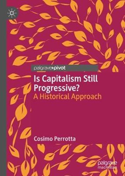 Is Capitalism Still Progressive?, Cosimo Perrotta - Gebonden - 9783030481681